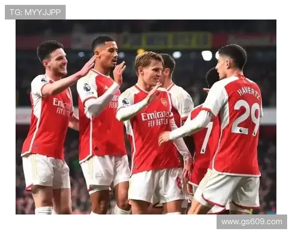 阿森纳本赛季团队配合展现极致默契攻防转换彰显冠军气质